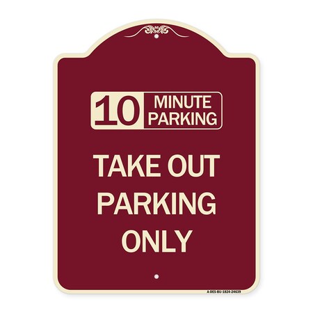 Signmission 10 Minutes Parking Take Out Parking Heavy-Gauge Aluminum Sign, 24" x 18", BU-1824-24639 A-DES-BU-1824-24639